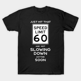 60th Birthday Gift Ideas Speed Limit 60 Sign T-Shirt